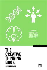 Creative Thinking Book: How to ignite and boost your creativity цена и информация | Книги по экономике | kaup24.ee