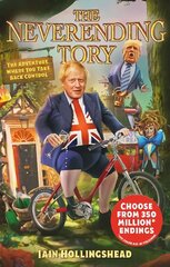 Boris Johnson: The Neverending Tory: The Adventure Where You Take Back Control hind ja info | Fantaasia, müstika | kaup24.ee