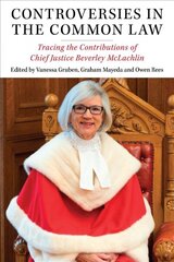 Controversies in the Common Law: Tracing the Contributions of Chief Justice Beverley McLachlin hind ja info | Majandusalased raamatud | kaup24.ee