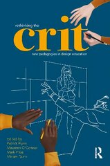 Rethinking the Crit: New Pedagogies in Design Education цена и информация | Книги об искусстве | kaup24.ee