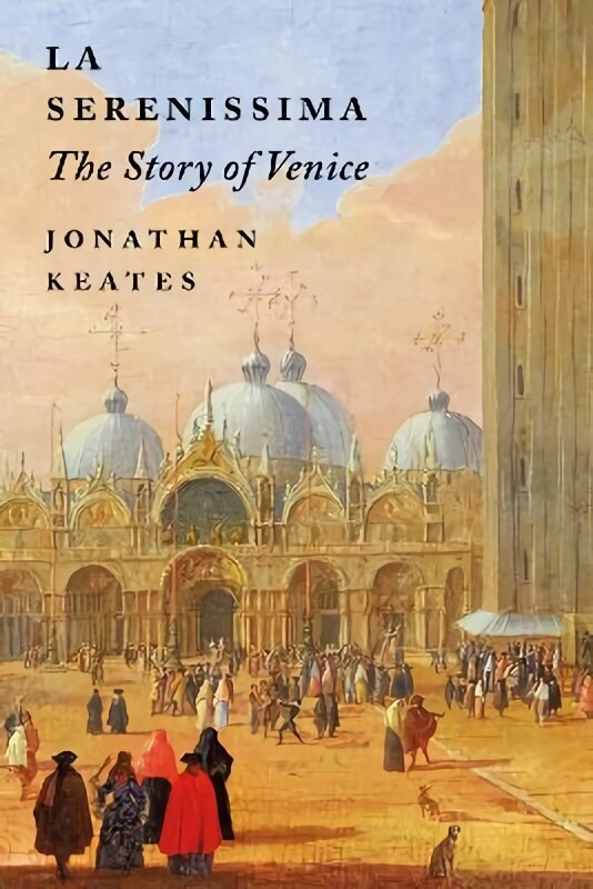 La Serenissima: The Story of Venice цена и информация | Lühijutud, novellid | kaup24.ee