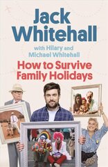 How to Survive Family Holidays: The hilarious Sunday Times bestseller from the stars of Travels with my Father hind ja info | Reisiraamatud, reisijuhid | kaup24.ee