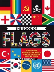 Book of Flags: Flags from around the world and the stories behind them цена и информация | Книги для подростков и молодежи | kaup24.ee