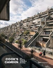 Cook's Camden: The Making of Modern Housing 2018 hind ja info | Arhitektuuriraamatud | kaup24.ee