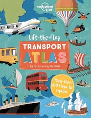 Lonely Planet Kids Lift the Flap Transport Atlas hind ja info | Noortekirjandus | kaup24.ee