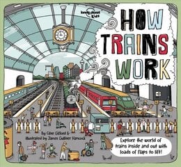 Lonely Planet Kids How Trains Work цена и информация | Книги для подростков и молодежи | kaup24.ee