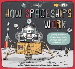 Lonely Planet Kids How Spaceships Work hind ja info | Noortekirjandus | kaup24.ee