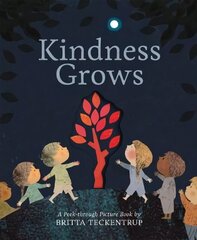 Kindness Grows: A Peek-through Picture Book by Britta Teckentrup hind ja info | Väikelaste raamatud | kaup24.ee