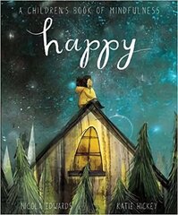 Happy: A Children's Book of Mindfulness hind ja info | Väikelaste raamatud | kaup24.ee