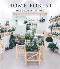 Home Forest: Micro Gardens at Home hind ja info | Aiandusraamatud | kaup24.ee