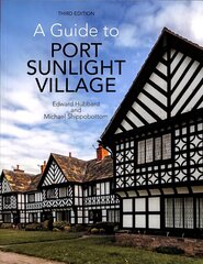 Guide to Port Sunlight Village: Third edition 3rd Revised edition цена и информация | Книги по архитектуре | kaup24.ee