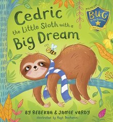 Cedric the Little Sloth with a Big Dream hind ja info | Väikelaste raamatud | kaup24.ee