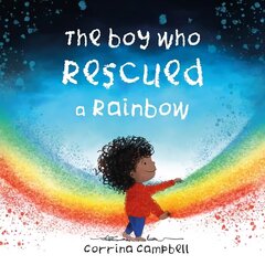 Boy Who Rescued a Rainbow hind ja info | Väikelaste raamatud | kaup24.ee