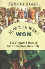 How the West Won: The Neglected Story of the Triumph цена и информация | Книги по социальным наукам | kaup24.ee