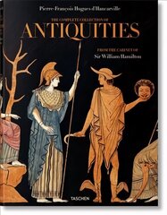 D'Hancarville. The Complete Collection of Antiquities from the Cabinet of Sir William Hamilton Multilingual edition цена и информация | Книги об искусстве | kaup24.ee