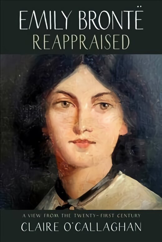 Emily Bronte Reappraised цена и информация | Elulooraamatud, biograafiad, memuaarid | kaup24.ee