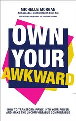 Own Your Awkward: How to Have Better and Braver Conversations About Our Mental Health hind ja info | Eneseabiraamatud | kaup24.ee