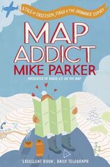 Map Addict: A Tale of Obsession, Fudge & the Ordnance Survey цена и информация | Развивающие книги | kaup24.ee