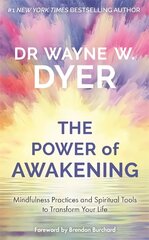 Power of Awakening, The: Mindfulness Practices and Spiritual Tools to Transform Your Life hind ja info | Eneseabiraamatud | kaup24.ee