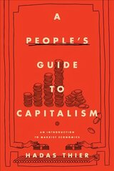 People's Guide to Capitalism: An Introduction to Marxist Economics цена и информация | Книги по экономике | kaup24.ee