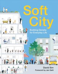 Soft City: Building Density for Everyday Life hind ja info | Arhitektuuriraamatud | kaup24.ee