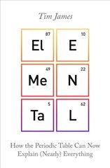 Elemental: How the Periodic Table Can Now Explain (Nearly) Everything hind ja info | Majandusalased raamatud | kaup24.ee
