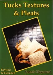 Tucks Textures & Pleats: Tantalise with Tucks. Beguile with the Bias hind ja info | Tervislik eluviis ja toitumine | kaup24.ee