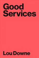 Good Services: How to Design Services That Work hind ja info | Majandusalased raamatud | kaup24.ee