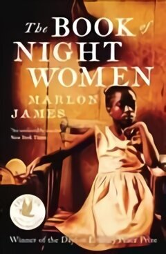 Book of Night Women: From the Man Booker prize-winning author of A Brief History of Seven Killings цена и информация | Fantaasia, müstika | kaup24.ee