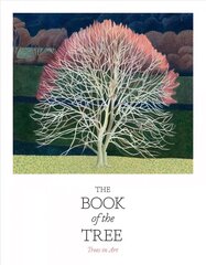 Book of the Tree: Trees in Art hind ja info | Kunstiraamatud | kaup24.ee