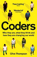 Coders: Who They Are, What They Think and How They Are Changing Our World hind ja info | Majandusalased raamatud | kaup24.ee