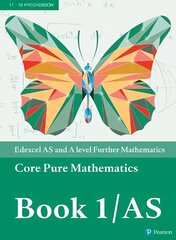 Pearson Edexcel AS and A level Further Mathematics Core Pure Mathematics Book 1/AS Textbook plus e-book цена и информация | Книги по экономике | kaup24.ee