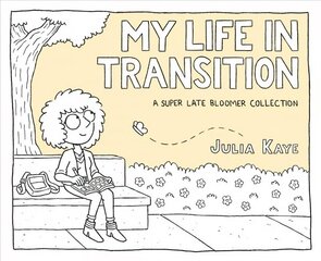 My Life in Transition: A Super Late Bloomer Collection цена и информация | Биографии, автобиогафии, мемуары | kaup24.ee