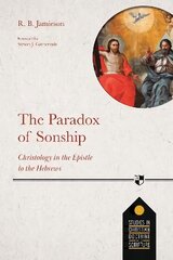 Paradox of Sonship: Christology in the Epistle to the Hebrews цена и информация | Духовная литература | kaup24.ee