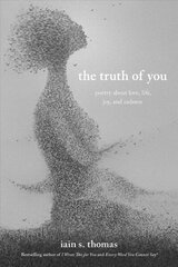 Truth of You: Poetry About Love, Life, Joy, and Sadness цена и информация | Поэзия | kaup24.ee