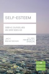 Self-Esteem (Lifebuilder Study Guides): Seeing Ourselves as God Sees Us цена и информация | Духовная литература | kaup24.ee