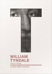 William Tyndale: A Very Brief History hind ja info | Ajalooraamatud | kaup24.ee
