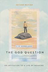 God Question - An Invitation to a Life of Meaning: An Invitation to a Life of Meaning Revised Edition hind ja info | Usukirjandus, religioossed raamatud | kaup24.ee