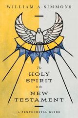 Holy Spirit in the New Testament - A Pentecostal Guide: A Pentecostal Guide цена и информация | Духовная литература | kaup24.ee