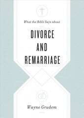 What the Bible Says about Divorce and Remarriage hind ja info | Usukirjandus, religioossed raamatud | kaup24.ee