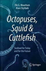 Octopuses, Squid & Cuttlefish: Seafood for Today and for the Future 1st ed. 2021 hind ja info | Retseptiraamatud | kaup24.ee