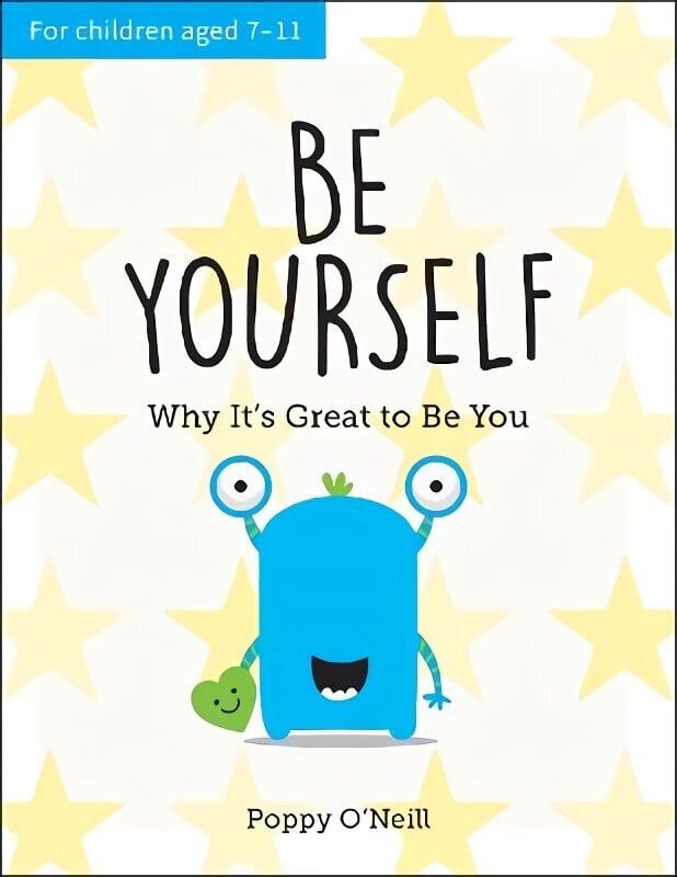 Be Yourself: Why It's Great to Be You: A Child's Guide to Embracing Individuality цена и информация | Noortekirjandus | kaup24.ee