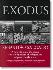 Sebastiao Salgado. Exodus: Exodus hind ja info | Fotograafia raamatud | kaup24.ee