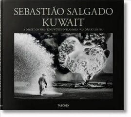 Sebastiao Salgado. Kuwait. A Desert on Fire: Kuwait, a Desert on Fire Multilingual edition hind ja info | Fotograafia raamatud | kaup24.ee