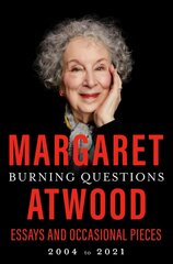 Burning Questions: Essays and Occasional Pieces, 2004 to 2021 hind ja info | Luule | kaup24.ee