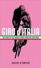 Giro d'Italia: The Story of the World's Most Beautiful Bike Race Main hind ja info | Tervislik eluviis ja toitumine | kaup24.ee