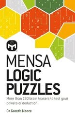 Mensa Logic Puzzles: More than 150 brainteasers to test your powers of deduction New Edition hind ja info | Eneseabiraamatud | kaup24.ee