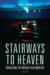 Stairways to Heaven: Rebuilding the British Film Industry hind ja info | Kunstiraamatud | kaup24.ee