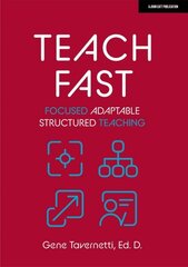 Teach Fast: Focused Adaptable Structured Teaching hind ja info | Ühiskonnateemalised raamatud | kaup24.ee