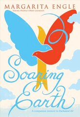 Soaring Earth: A Companion Memoir to Enchanted Air цена и информация | Книги для подростков и молодежи | kaup24.ee